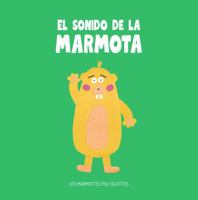 El sonido de la marmota (Les aventures de la marmotte) (Spanish Edition) B0FG7CRNNM Book Cover