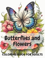 Butterflies and Flowers: Coloring book for adults B0CS3H55NC Book Cover