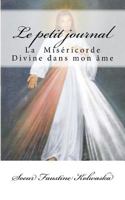 Le Petit Journal: La Misericorde Divine Dans Mon AME 2853160742 Book Cover