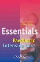Essentials of Paediatric Intensive Care 0521687977 Book Cover