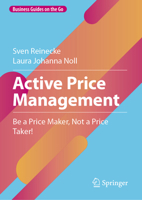 Active Price Management: Be a Price Maker, Not a Price Taker! 3031420489 Book Cover