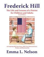 Frederick Hill: The Life and Lessons of a Patriot for Children and Adults 1519558171 Book Cover