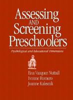 Assessing and Screening Preschoolers: Psychological and Educational Dimensions 0205132804 Book Cover