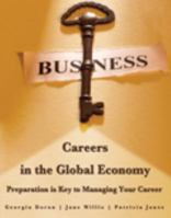 Business Careers in the Global Economy: Preparation Is Key to Managing Yuor Career 0757595308 Book Cover