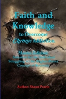 Faith and Knowledge to Overcome Chronic Addiction 1387553046 Book Cover