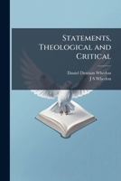 Statements, Theological and Critical 1023884925 Book Cover