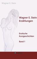 Wagner E. Steins Erz�hlungen 3748293747 Book Cover
