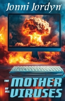 The Mother of All Viruses: Book 1 1964127084 Book Cover