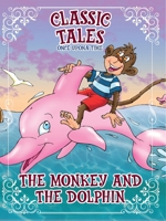 Classic Tales Once Upon a Time The Monkey and The Dolphin 6561262298 Book Cover