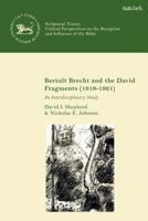 Bertolt Brecht and the David Fragments (1919-1921): An Interdisciplinary Study 0567704831 Book Cover