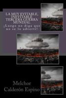 La Muy Evitable, Inevitable Tercera Guerra Mundial 1497545099 Book Cover