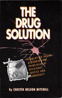 Drug Solution Regulating Drugs According to Principles of Efficiency Justice and Democracy (Public Policy Series) 088629116X Book Cover