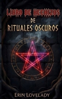 Libro de Hechizos de Rituales Oscuros: Libro de las Sombras de la Magia Negra, Maldiciones, Hechizos y Ataduras (Spanish Edition) B0GTV6M22M Book Cover