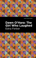 Dawn O'Hara: The Girl Who Laughed 1513283189 Book Cover