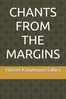 CHANTS FROM THE MARGINS B0GTW56HZ6 Book Cover