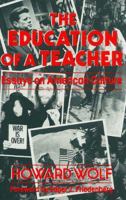 The Education of a Teacher: Essays on American Culture 0879753749 Book Cover