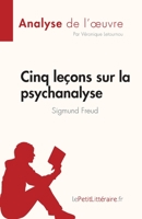 Cinq leçons sur la psychanalyse de Sigmund Freud (Analyse de l'oeuvre): Résumé complet et analyse détaillée de l'oeuvre 2808027001 Book Cover