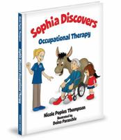 Sophia Discovers Occupational Therapy 1620860465 Book Cover