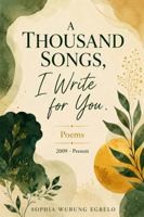 A Thousand Songs I Write For You: Poems B0HHTDYBLH Book Cover