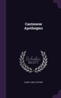 Cantonese Apothegms 1018951490 Book Cover