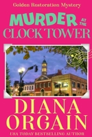 Murder at the Clock Tower: Gold Strike: A Golden Restoration Mystery Book 1 (Gold Strike Mysteries) B09P57PRLQ Book Cover