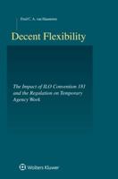 Decent Flexibility : ILO-Convention 181 and the Regulation of Agency Work 9041192360 Book Cover