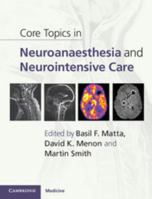 Core Topics in Neuroanaesthesia and Neurointensive Care 0521190576 Book Cover