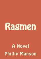 Ragmen: The Beginning of the Twin Eagles Clothing Company 1495406598 Book Cover