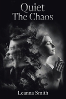 Quiet The Chaos 1489753427 Book Cover