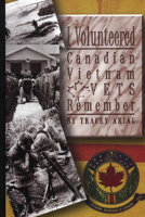 I Volunteered: Canadian Vietnam Vets Remember 1896239145 Book Cover
