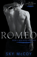 Romeo: Book 2 M/M Mafia Romance: I'm No Gentleman B0CVTSSQDT Book Cover