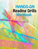 Hands on Reading Drills: Raise Reading Test Scores with Phonemic Awareness Drills, Phonics Drills, Sight Words and Cognitive Skills Exercises 1535460040 Book Cover