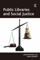 Public Libraries and Social Justice 1138254398 Book Cover