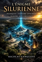 L’Énigme Silurienne: Pourquoi l’histoire officielle ignore nos origines (French Edition) B0GQR7BT9T Book Cover
