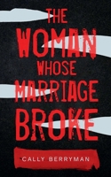 The Woman Whose Marriage Broke 0645428809 Book Cover