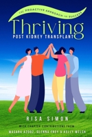 Thriving Post Kidney Transplant: The Proactive Guide to Optimal Outcomes B0DVT4VCVV Book Cover