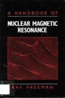 A Handbook of Nuclear Magnetic Resonance 0582003903 Book Cover