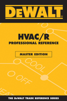 DEWALT HVAC/R Professional Reference Master Edition: Master Edition (Dewalt Trade Reference Series) 0977000389 Book Cover