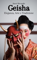 Geisha: Eleganza, Arte e Tradizione (Italian Edition) B0CK3K767C Book Cover