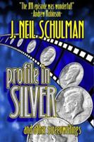 Profile in Silver: And Other Screenwritings 1584451025 Book Cover