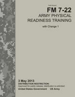 Field Manual FM 7-22 Army Physical Readiness Training with Change 1 3 May 2013 1499314884 Book Cover