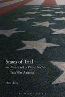 States of Trial: Manhood in Philip Roth’s Post-War America 1501320424 Book Cover