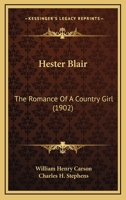 Hester Blair: The Romance Of A Country Girl 0548854475 Book Cover