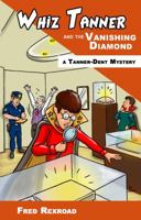 Whiz Tanner and the Vanishing Diamond 1946650102 Book Cover