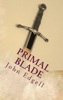 Primal Blade 1537558196 Book Cover