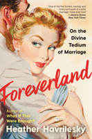Foreverland: On the Divine Tedium of Marriage 0062984462 Book Cover