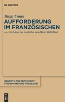 Aufforderung Im Franz�sischen: Ein Beitrag Zur Geschichte Sprachlicher H�flichkeit 3110235579 Book Cover