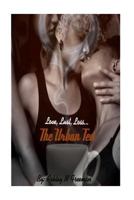 The Urban Tea: Love, Lust, Loss... 1539701050 Book Cover