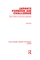 Japan's Foreign Aid Challenge: Policy Reform and Aid Leadership 0415845475 Book Cover