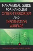 Managerial Guide for Handling Cyber-Terrorism and Information Warfare 0071701265 Book Cover